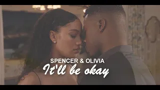 Spencer & Olivia | It'll be okay [+S5]