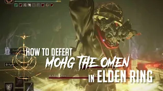 How to Defeat Mohg the Omen in Elden Ring (Easy Kill)