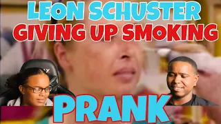 GIVING UP SMOKING PRANK - LEON SCHUSTER - (OFFICIAL VIDEO) | REACTION