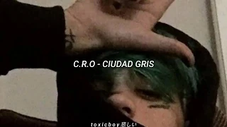 C.R.O - CIUDAD GRIS | LETRA |