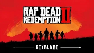 RED DEAD REDEMPTION 2 RAP - Forajidos Siempre | Keyblade