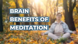 The benefits of meditation for your brain