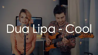 Dua Lipa - Cool (Vocal / Guitar Cover)