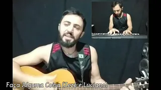 Faça Alguma Coisa (Zezé e Luciano)