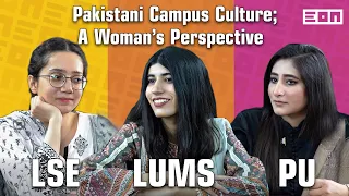 Three Women Discuss Campus Life in Lahore | Eon Podcast #36