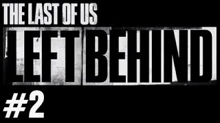 The Last of Us LEFT BEHIND DLC Gameplay Walkthrough Part 2 PS3