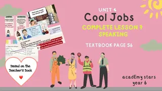 ACADEMY STARS YEAR 6 | TEXTBOOK PAGE 56 | UNIT 4 COOL JOBS | LESSON 7 | SPEAKING