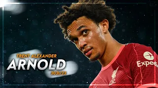 Trent Alexander-Arnold is INCREDIBLE in 2021/22 ● Assists, Passes & Goals | HD