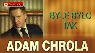 Byle było tak - Adam Chrola [Cover]