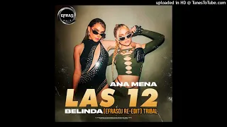 Ana Mena, Belinda - LAS 12 (EFRASDJ RE-EDIT)TRIBAL