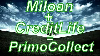 Miloan+CreditLife=PrimoCollect