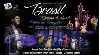 LITEROMUSICAL - BRASIL, CORAÇÃO DO MUNDO, PÁTRIA DO EVANGELHO