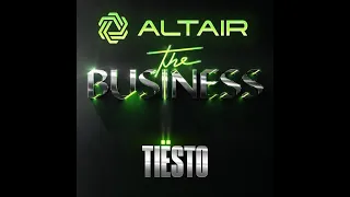 Tiësto - The Business (Altair Remix)