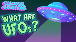 What is a UFO? | COLOSSAL QUESTIONS