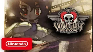 SkullGirls 2nd Encore - Launch Trailer - Nintendo Switch