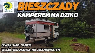 Bieszczady kamperem na dziko🌄Biwak nad Sanem🏕️ Wieża widokowa na Jeleniowatym #ekipazbazyla