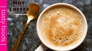 HOT COFFEE RECIPE | cappuccino coffee recipe at home | tasty foods | 4k