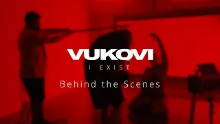 VUKOVI --- I Exist: Behind the Scenes