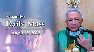 August 3, 2022 | The Courage Of Love, Faith, And Humility | Kapamilya Daily Mass