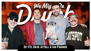 Ep 172: Dave Attell & Ian Fidance