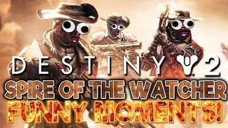 Spire Of The Watcher FUNNY MOMENTS! | Destiny 2 New Dungeon