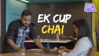 Ek Cup Chai | Life Tak | Why Not