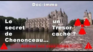 Le secret ou le tresor cache de Chenonceau, château renaissance la Loire tourisme