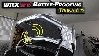 WRX & STI Rattle-Proofing : Trunk Lid