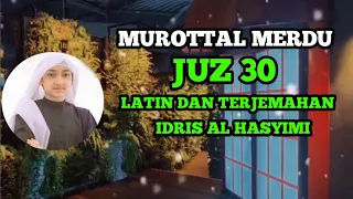 Bacaan Quran Suara Merdu Idris Al-Hasyimi Juz 30