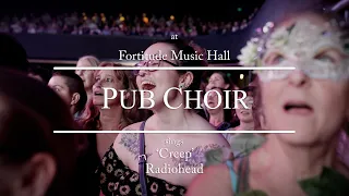 Pub Choir sings 'Creep' (Radiohead)