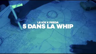 Le Ice ft. Peeda - 5 Dans La Whip (Clip Officiel)