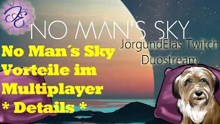 🔔 No Man´s Sky Vorteile im Multiplayer was geht