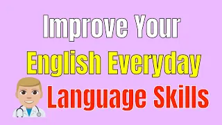 Learning English to Improve Your English Language Skills ★ English for Everyday Conversation ✔