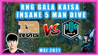 RNG GALA Kaisa INSANE 5 Man DIVE | MSI 2021 | RNG vs DWG KIA