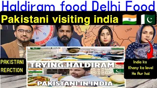 Reaction on Haldiram food / Delhi Food/ Pakistani visiting india 🇮🇳 🇵🇰.