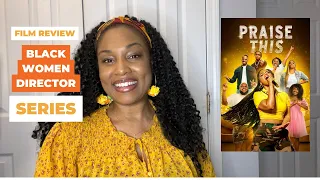 Praise This (2023) Movie Review | Directed by Tina Gordon | Black Women Director Series