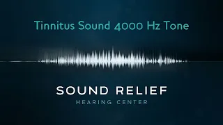 Tinnitus 4000 Hz Tone (What Does Tinnitus Sound Like?) | Sound Relief Tinnitus & Hearing Center