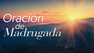 ORACIÓN DE MADRUGADA ( SIENTE EL PODER DE DIOS)