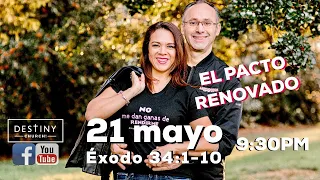 EL PACTO RENOVADO DE DIOS | Éxodo 34:1-10 | 21 mayo | Pastores Javier & Karina Gómez