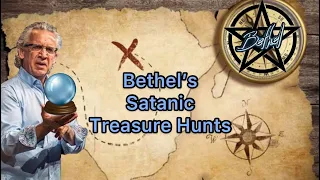 Bethel’s Satanic Treasure Hunts