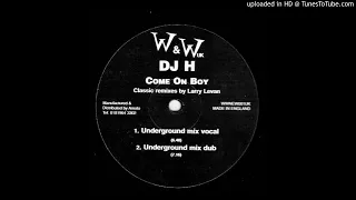 DJ H. feat. Stefy~Come On Boy [Larry Levan's 'Unreleased' Underground Vocal Mix]