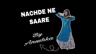 NACHDE NE SAARE || dance by Anushka sharma