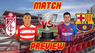 🎥 Granada vs. Barcelona - Match Preview (La Liga 2021/2022)