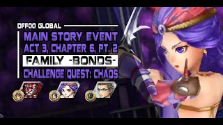 [DFFOO Global] Family Bonds (Story: Act 3, Chapter 6, Pt.2): CHALLENGE QUEST - Gilgamesh/Leila/Ignis