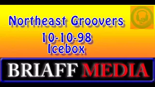 Northeast Groovers 1998- 10-10-98 Icebox