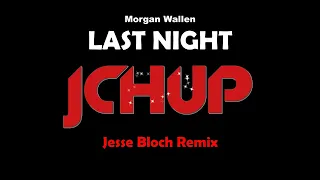 Morgan Wallen - Last Night Remix 2023 (Jesse Bloch Bootleg) [TECHNO | DANCE | EDM| TIKTOK]