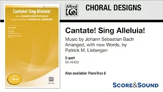 Cantate! Sing Alleluia!, arr. Patrick M. Liebergen – Score & Sound