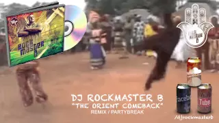 THE ORIENT COMEBACK - DJ ROCKMASTER B ( PARTYBREAK / REMIX )