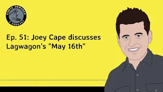 Ep. 51: Joey Cape discusses Lagwagon's "May 16th"