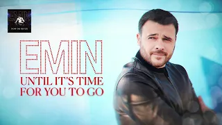 EMIN - Until It’s Time for You to Go